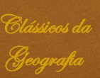 Clássicos da Geografia - Resumos